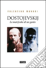 Dostojevskij. Le matrioske di un genio libro