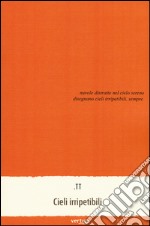 Cieli irripetibili. Nuvole distratte nel cielo sereno disegnano cieli irripetibili, sempre libro