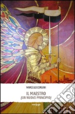 Il Maestro (un nuovo principio) libro