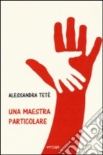 Una maestra particolare libro