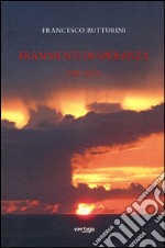 Frammenti di speranza (1985-2015) libro