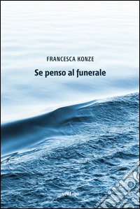 Se penso al funerale libro