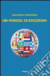 Un mondo di emozioni libro di Colombo Susanna