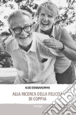 Alla ricerca della felicità di coppia libro