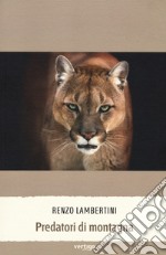 Predatori di montagna libro