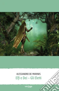 Elfi e dei. Gli Eletti