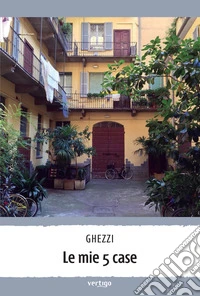 Le mie 5 case libro