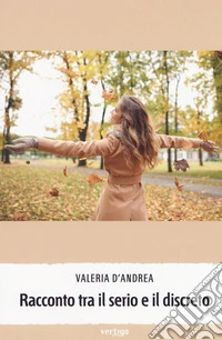 Racconto tra il serio e il discreto libro