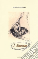 J. Il buco nero libro