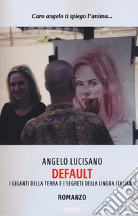 Default. I giganti della terra e i segreti della lingua italiana libro
