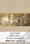 Anno 1186 a.C. Nel nome di Sethnakht. Dall'Egitto a Canaan. L'epopea di Israele libro