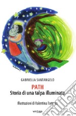 Path. Storia di una talpa illuminata libro