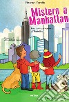 Mistero a Manhattan. Una nuova avventura di Tontolino. Ediz. a colori libro