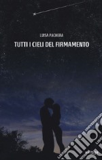 Tutti i cieli del firmamento libro