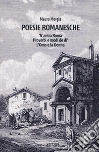 Poesie romanesche. 'N'antra Roma. Proverbi e modi de di'. L'Omo e la Donna libro