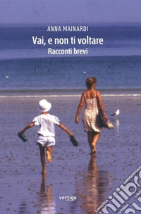 Vai, e non ti voltare