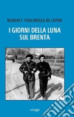 I giorni della luna sul Brenta libro