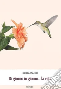 Di giorno in giorno... la vita libro