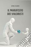 Il manifesto dei valoristi libro di Bianchi Oliviero