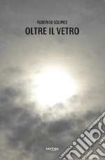 Oltre il vetro libro