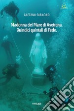 Madonna del mare di Avetrana. Quindici quintali di fede