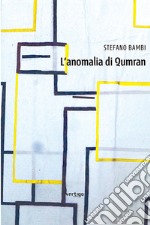 L'anomalia di Qumran libro