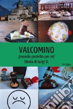 Valcomino (mondo protetto per te) libro