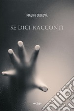 Se dici racconti