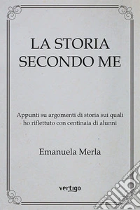 La storia secondo me