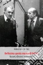 Bellissima questa musica di Fellini! Racconti, riflessioni, testimonianze