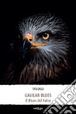 Gavilan blues. Il blues del falco libro