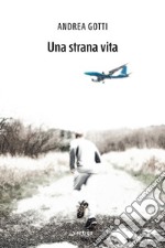 Una strana vita libro