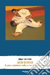 Judo tecnico. Un percorso formativo dalla pratica all'insegnamento libro