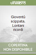 Gioventù scippata. Lontani ricordi