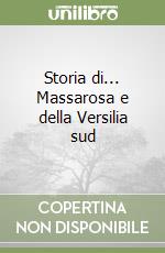 Storia di... Massarosa e della Versilia sud libro