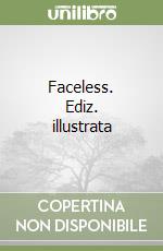 Faceless. Ediz. illustrata