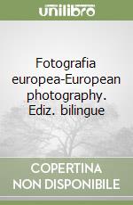 Fotografia europea-European photography. Ediz. bilingue libro