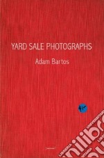 Yard sale photographs. Ediz. italiana e inglese libro