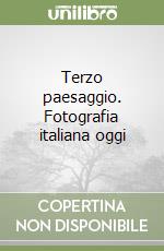 Terzo paesaggio. Fotografia italiana oggi libro