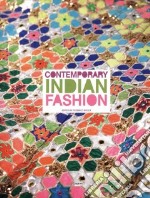 Contemporary Indian fashion. Ediz. illustrata libro