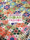 Contemporary Indian fashion. Ediz. illustrata libro