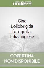 Gina Lollobrigida fotografa. Ediz. inglese libro