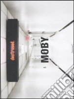 Moby. Destroyed. Ediz. multilingue. Con CD Audio libro