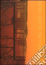 James Welling. Glass house. Ediz. illustrata libro