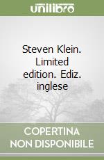 Steven Klein. Limited edition. Ediz. inglese