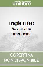 Fragile si fest Savignano immagini libro