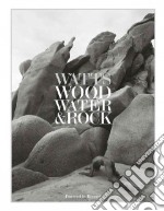 Wood, water & rock libro