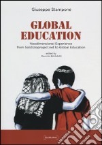 Global education. Neodimensional esperience from Solstizioproject.net to global education. Ediz. italiana e inglese libro