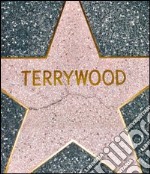 Terrywood. Ediz. inglese libro