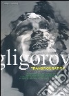 Transfiguration. A retrospective. Ediz. inglese libro di Gligorov Robert